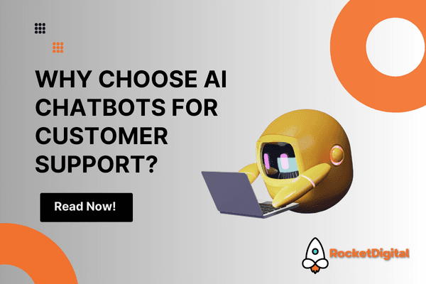 Why Choose AI Chatbots for Customer Support?